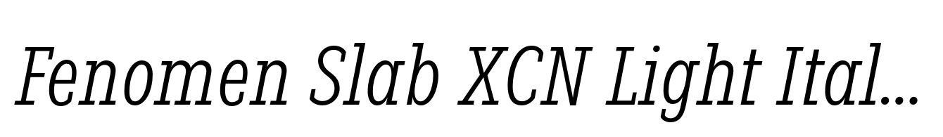 Fenomen Slab XCN Light Italic